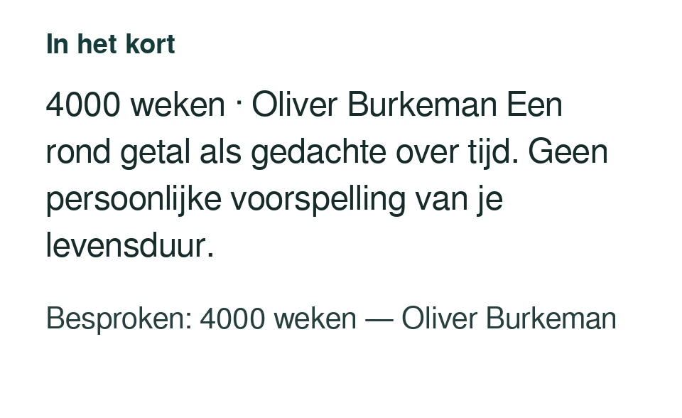 4000 weken · Oliver Burkeman Een rond getal als gedachte over tijd. Geen persoonlijke voorspelling van je levensduur. Besproken: 4000 weken — Oliver Burkeman.