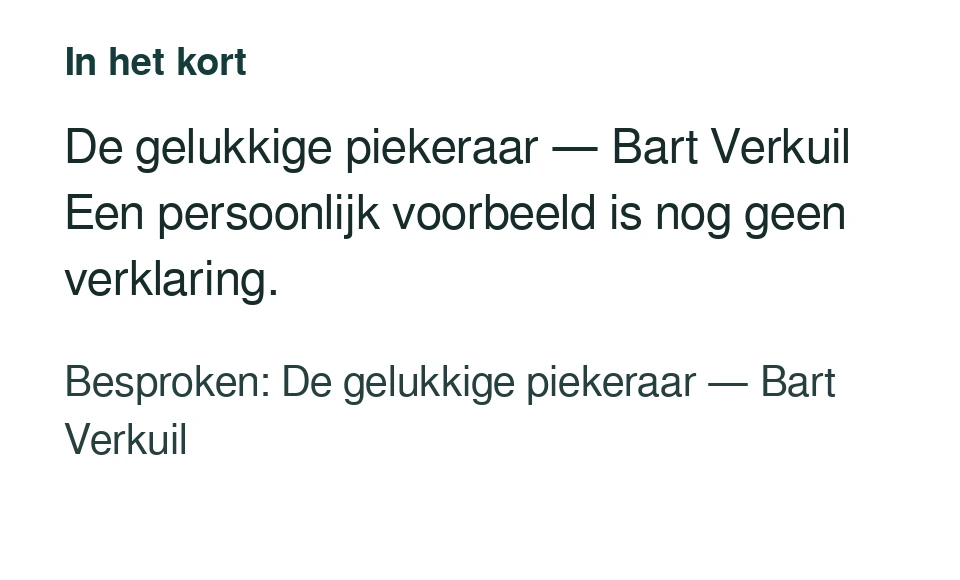 De gelukkige piekeraar — Bart Verkuil Een persoonlijk voorbeeld is nog geen verklaring. Besproken: De gelukkige piekeraar — Bart Verkuil.