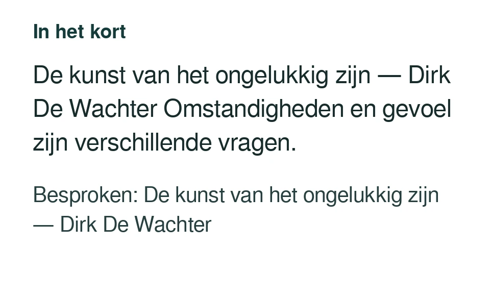 De kunst van het ongelukkig zijn — Dirk De Wachter Omstandigheden en gevoel zijn verschillende vragen. Besproken: De kunst van het ongelukkig zijn — Dirk De Wachter.