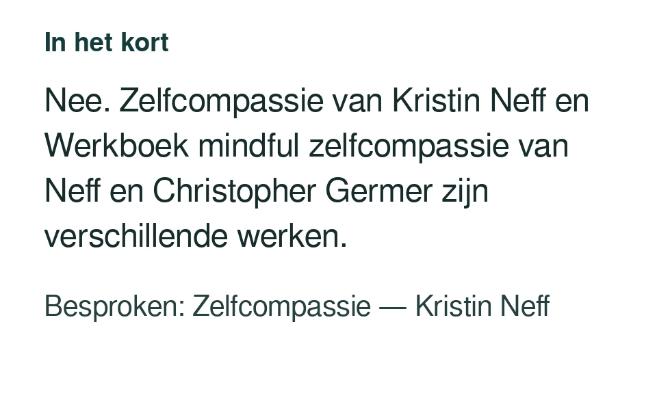Nee. Zelfcompassie van Kristin Neff en Werkboek mindful zelfcompassie van Neff en Christopher Germer zijn verschillende werken. Besproken: Zelfcompassie — Kristin Neff.